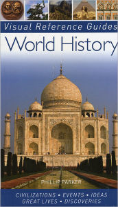 Title: World History: Visual Reference Guide, Author: Phillip Parker