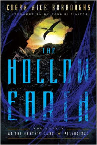 The Hollow Earth: At the Earth's Core and Pellucidar