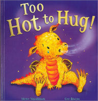 Title: Too Hot to Hug, Author: Steve Smallman