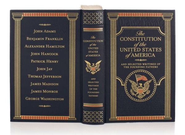 The Constitution of the United States of America and Selected Writings of  the Founding Fathers (Barnes & Noble Collectible Editions) by Various  Authors, Hardcover