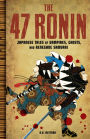 The 47 Ronin: Japanese Tales of Vampires, Ghosts, and Renegade
