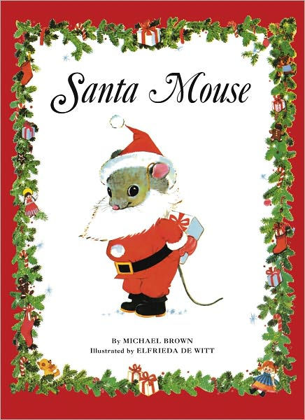 Santa Mouse by Michael Brown, Elfrieda De Witt | | NOOK Book (NOOK Kids ...