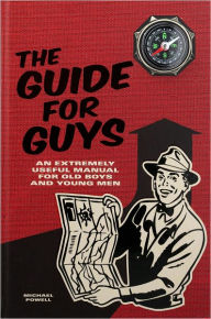 Title: Guide for Guys: An Extremely Useful Manual for Old Boys and Young Men (PagePerfect NOOK Book), Author: Michael Powell