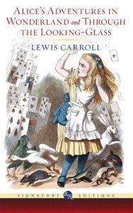 Title: Alice's Adventures in Wonderland and Through the Looking-Glass (Barnes & Noble Signature Editions), Author: Lewis Carroll