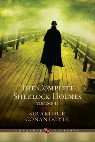 Title: The Complete Sherlock Holmes, Volume II (Barnes & Noble Signature Editions), Author: Arthur Conan Doyle