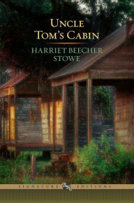 Title: Uncle Tom's Cabin (Barnes & Noble Signature Editions), Author: Harriet Beecher Stowe