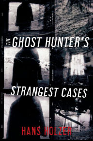 Title: The Ghost Hunter's Strangest Cases, Author: Hans Holzer