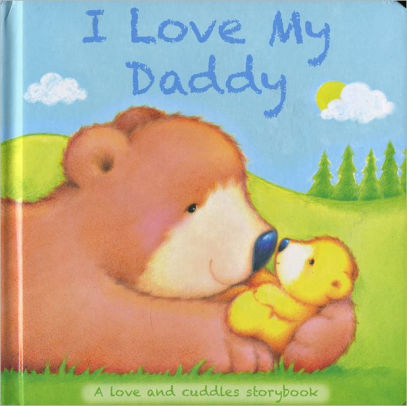 I Love My Daddy by Igloo Books, Board Book | Barnes & Noble®