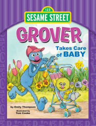Title: Grover Takes Care of Baby, Author: Emily Thompson