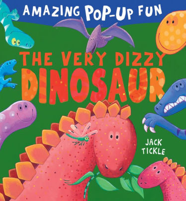 Very Dizzy Dinosaur (Pop-Up) by Jack Tickle, Hardcover | Barnes & Noble®