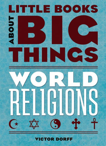 World Religions (Little Books About Big Things)