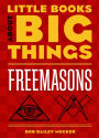 Freemasons (Little Books About Big Things)