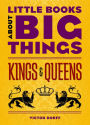 Kings & Queens (Little Books About Big Things)