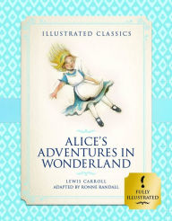 Title: Alice's Adventures in Wonderland (Illustrated Classics for Children), Author: Ronne Randall