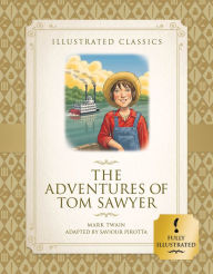 The Adventures of Tom Sawyer (Illustrated Classics for Children)