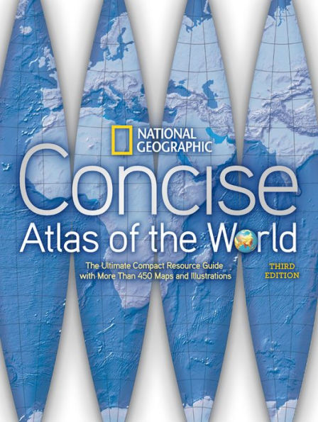 Concise Atlas of the World (Third Edition): The Ultimate Compact Resource Guide with More Than 450 Maps and Illustrations