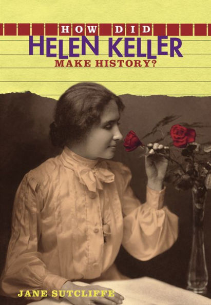 How Did Helen Keller Make History?