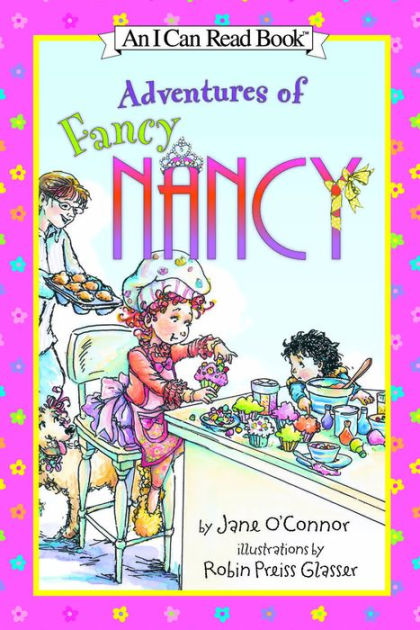 Adventures of Fancy Nancy (An I Can Read Book) by Jane O'Connor ...