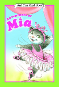 Title: Adventures of Mia (An I Can Read Book), Author: Robin Farley