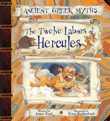 The Twelve Labors Of Hercules By James Ford, Hardcover | Barnes & Noble®