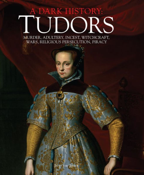 The Tudors: Dark History