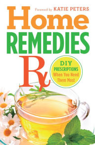 Title: Home Remedies Rx: DIY Prescriptions When You Need Them Most, Author: Callisto Media