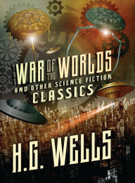 Title: The War of the Worlds and Other Science Fiction Classics, Author: H. G. Wells