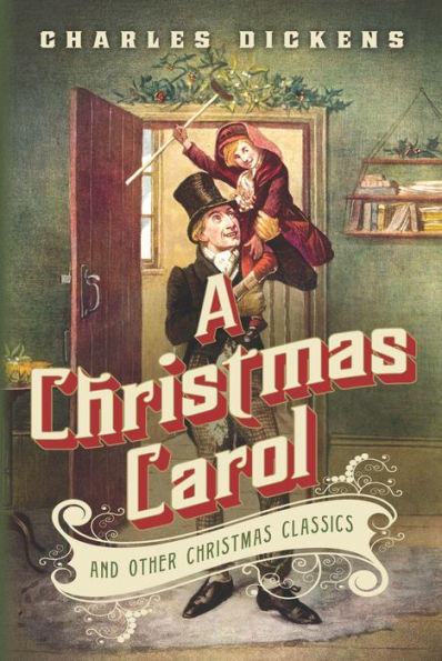 A Christmas Carol and Other Christmas Classics by Charles Dickens ...