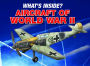 Aircraft of WWII (What's Inside? Series)