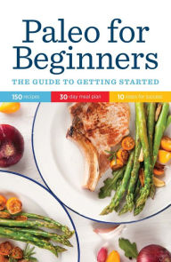 Title: Paleo for Beginners: The Guide to Getting Started, Author: Callisto Media