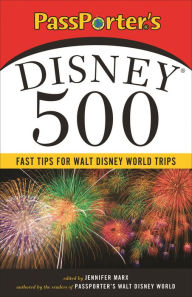 Title: PassPorter's Disney 500: Fast Tips for Walt Disney World Trips, Author: Jennifer Marx