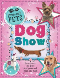 Title: Dog Show (Press Out Pets), Author: Deborah Kespert