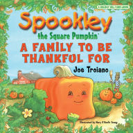 Title: Spookley the Square Pumpkin: A Family to Be Thankful For, Author: Joe Troiano