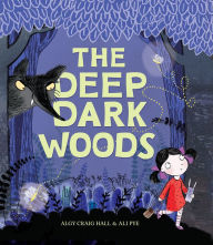 Title: The Deep Dark Woods, Author: Algy Craig Hall