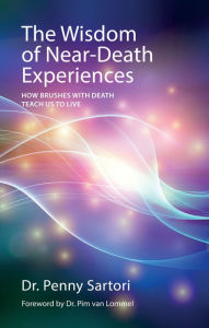 Title: The Wisdom of Near-Death Experiences, Author: Penny Sartori