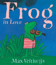 Title: Frog in Love, Author: Max Velthuijs