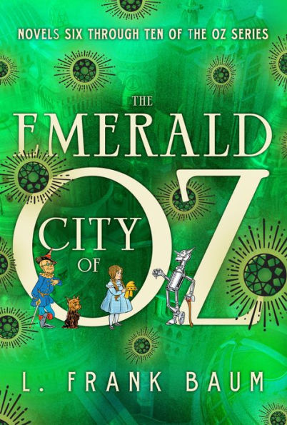 The Emerald City of Oz: Novels Six Through Ten of the Oz Series