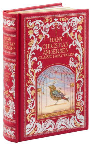 Title: Hans Christian Andersen: Classic Fairy Tales (Barnes & Noble Collectible Editions), Author: Hans Christian Andersen