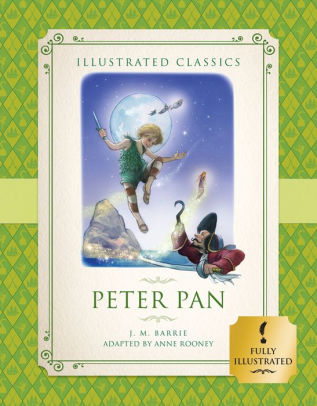 Peter Pan (Illustrated Classics for Children) by Anne Rooney, J. M ...