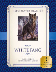 Title: White Fang (Illustrated Classics for Children), Author: Jack London