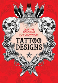 Title: Tattoo Designs: Creative Coloring for Grown-Ups, Author: Michael O'Mara Books