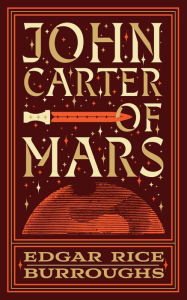 Title: John Carter of Mars (Barnes & Noble Collectible Editions): The First Five Novels, Author: Edgar Rice Burroughs