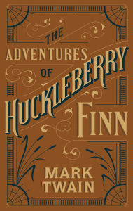 Title: The Adventures of Huckleberry Finn (Barnes & Noble Collectible Editions), Author: Mark Twain