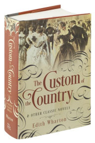 Title: The Custom of the Country & Other Classic Novels, Author: Edith Wharton