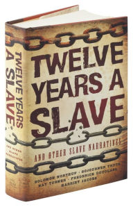 Title: Twelve Years a Slave and Other Slave Narratives, Author: Solomon Northup