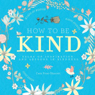 Title: How To Be Kind, Author: Cara Frost-Sharratt