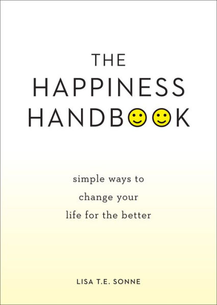 The Happiness Handbook: Simple Ways to Change Your Life for the Better