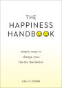 The Happiness Handbook: Simple Ways to Change Your Life for the Better