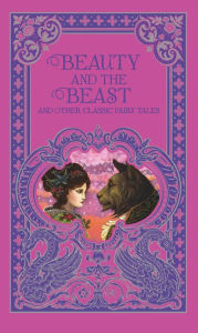 Title: Beauty and the Beast and Other Classic Fairy Tales (Barnes & Noble Collectible Editions), Author: Various Authors