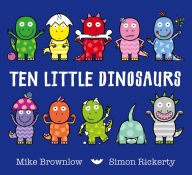 Title: Ten Little Dinosaurs, Author: Mike Brownlow